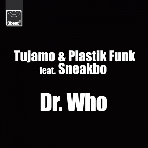 Tujamo & Plastik Funk feat. Sneakbo - Dr. Who