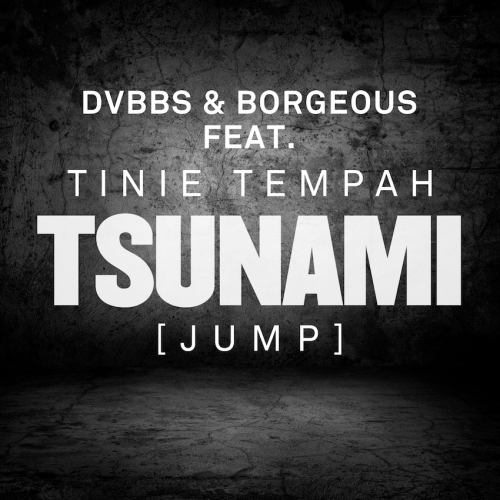 DVBBS & Borgeous - Tsunami (Jump) feat. Tinie Tempah
