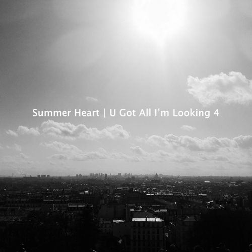 Summer Heart - U Got All I'm Looking 4