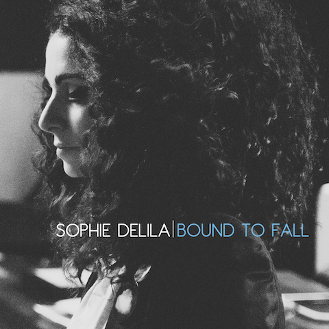 Sophie Delila - Bound To Fall