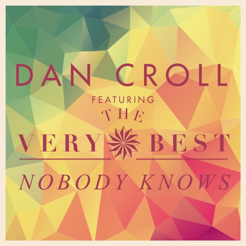 Dan Croll - Nobody Knows (ft. The Very Best)