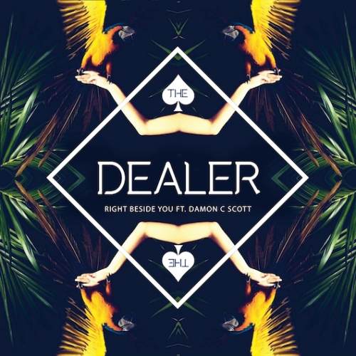 The Dealer featuring Damon C. Scott - Right Beside You