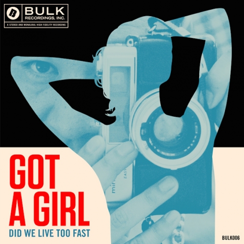 Got A Girl - Did We Live Too Fast