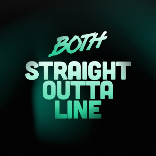 BOTH - Straight Outta Line
