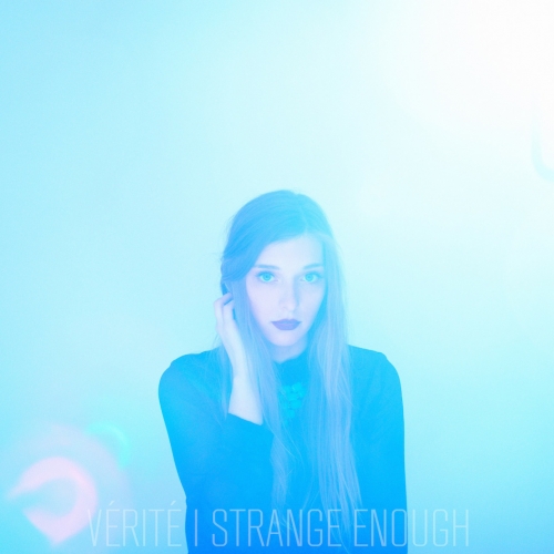 VÉRITÉ - Strange Enough