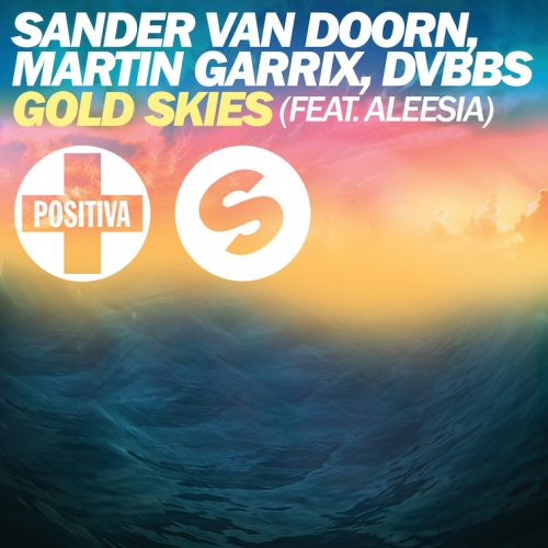 Sander Van Doorn, Martin Garrix & DVBBS - Gold Skies (feat Aleesia)