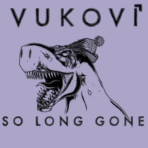 Vukovi - So Long Gone