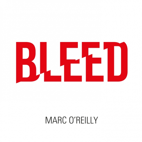 Marc O'Reilly - Bleed