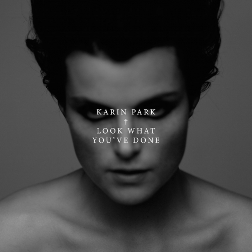 Karin Park - Look What You've Done