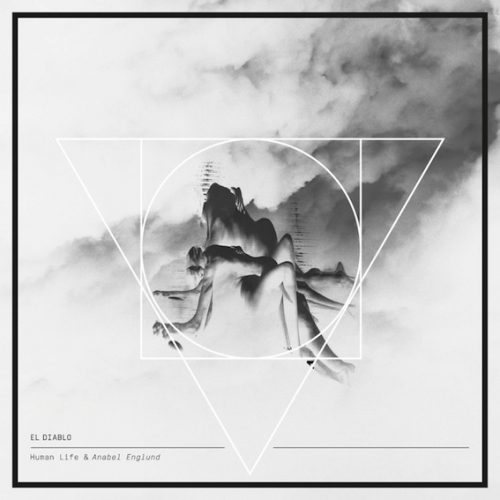 Human Life & Anabel Englund - El Diablo