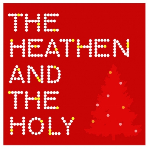 The Heathen And The Holy - Hey Merry Christmas