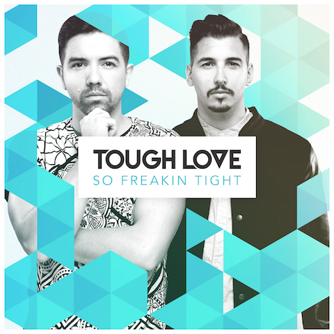 Tough Love - So Freakin' Tight