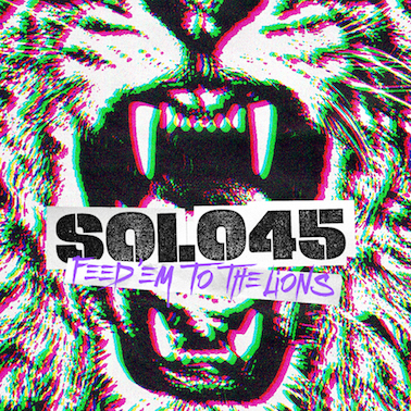Solo 45 - Feed 'Em To The Lions