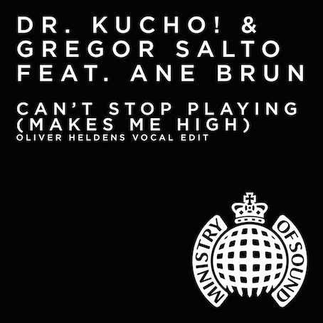 Dr. Kucho! & Gregor Salto ft. Ane Brun - Can't Stop Playing (Makes Me High) [Oliver Heldens Vocal Edit]