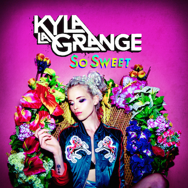 Kyla La Grange - So Sweet