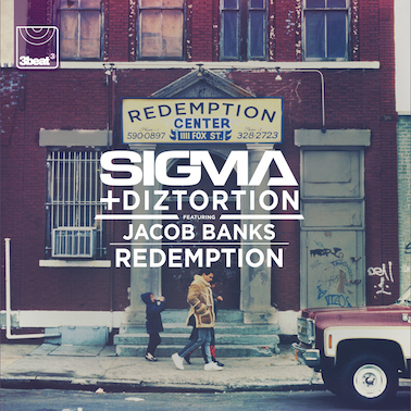 Sigma & Diztortion ft. Jacob Banks - Redemption