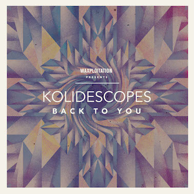 Kolidescopes - Back To You