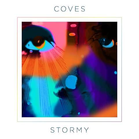 Coves - Stormy