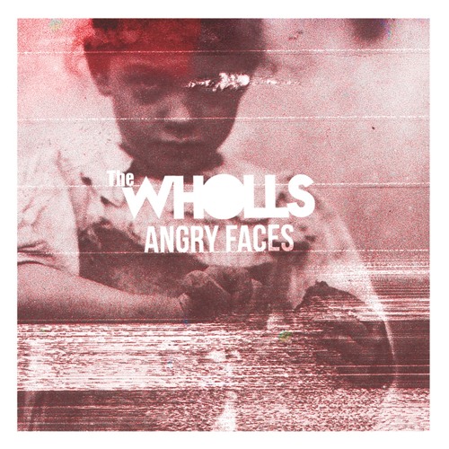 The Wholls - Angry Faces