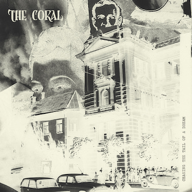 The Coral - Chasing The Tail Of A Dream