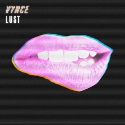 VYNCE - Lust