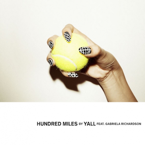Yall ft. Gabriela Richardson - Hundred Miles