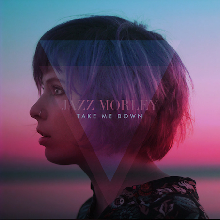 Jazz Morley - Take Me Down