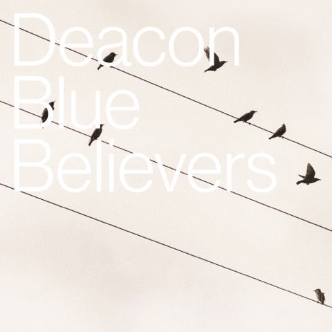 Deacon Blue - The Believers