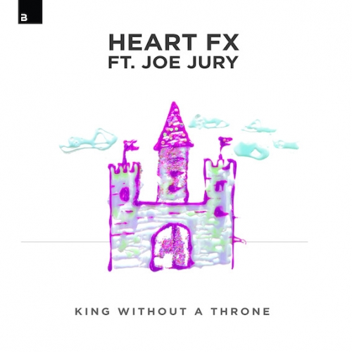 HEART FX ft. Joe Jury - King Without A Throne