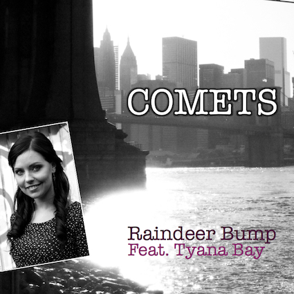 Raindeer Bump ft. Tyana Bay - Comets
