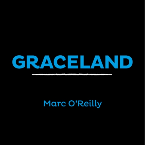 Marc O'Reilly - Graceland
