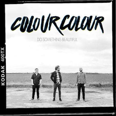 Colour Colour - Do Something Beautiful