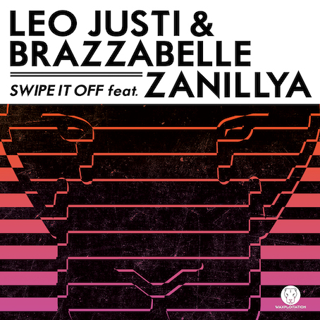 Leo Justi & Brazzabelle (ft Zanillya) - Swipe It Off