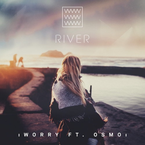River - Worry (featuring Osmo)
