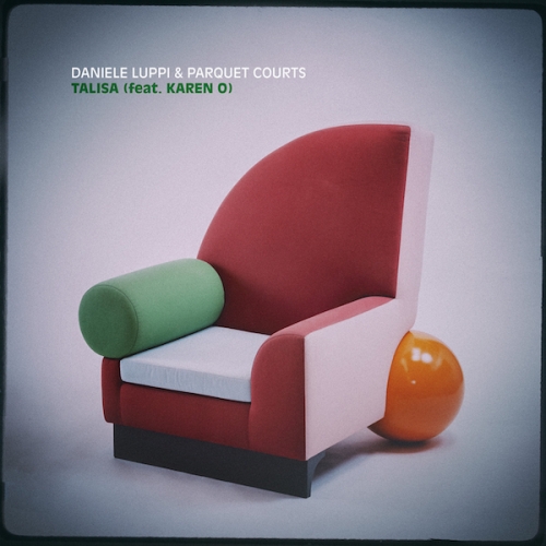 Daniele Luppi & Parquet Courts - Talisa feat. Karen O