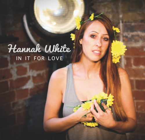 Hannah White - In It For Love