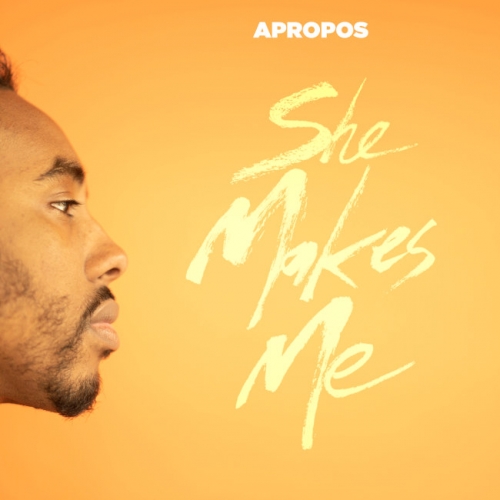 Apropos - She Makes Me