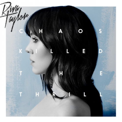 Riva Taylor - Chaos Killed The Thrill
