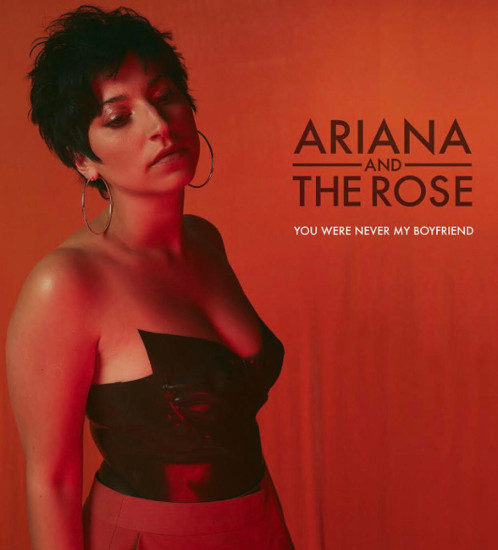 Ariana and the Rose - You Were Never My Boyfriend