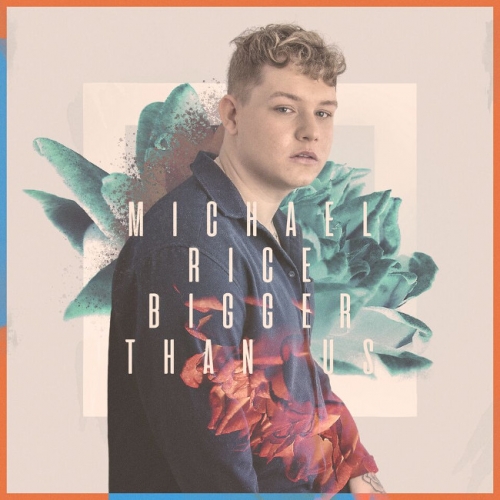 Michael Rice - Bigger Than Us