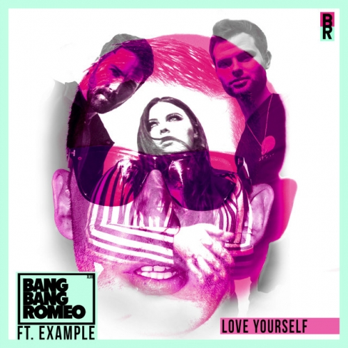 Bang Bang Romeo ft Example - Love Yourself