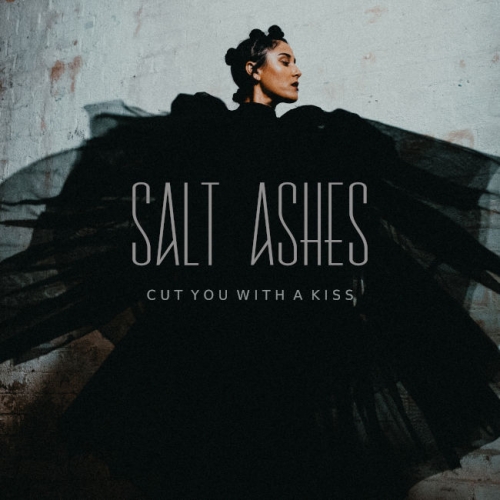 Salt Ashes - Cut You With A Kiss
