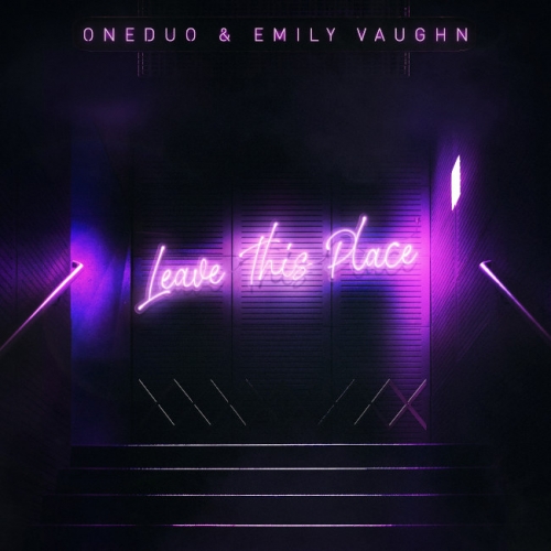 ONEDUO & Emily Vaughn - Leave This Place